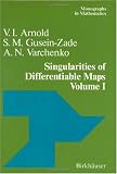 Singularities of Differentiable Maps: Volume 1: The Classification of Critical Points Caustics, Wave Fronts (Monographs in Mathematics)