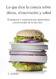 Lo que dice la ciencia sobre dietas, alimentación y salud