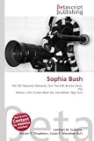 Sophia Bush: The CW Television Network, One Tree Hill, Brooke Davis, The Hitcher, John Tucker Must Die, Van Wilder, Nip/ Tuck
