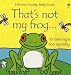 That's Not My Frog... (Thats Not My)