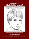 Asperger . . . Que Significa Para Mi?: Un Manual Dedicado A Ayudar A Ninos y Jovenes Con Asperger O Autismo de Alto Funcionamiento (Spanish Edition)