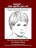 Books : Asperger . . . Que Significa Para Mi?: Un Manual Dedicado A Ayudar A Ninos y Jovenes Con Asperger O Autismo de Alto Funcionamiento