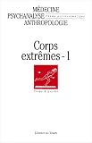 Champ Psychosomatique, N� 34 : Corps extr�mes