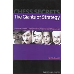Chess Secrets: The Giants of Strategy: Learn from Kramnik, Karpov, Petrosian, Capablanca and Nimzowitsch
