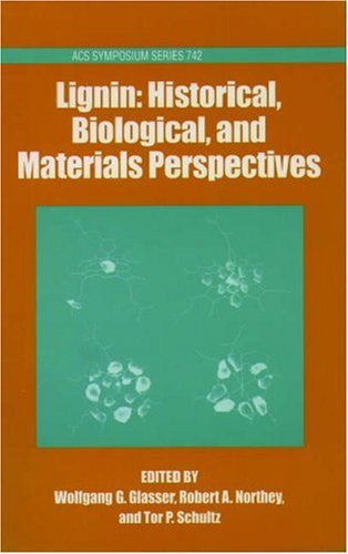 Lignin: Historical, Biological, and Materials Perspectives (ACS Symposium Series)