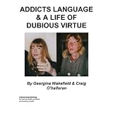 Addicts Language and a Life of Dubious Virtue