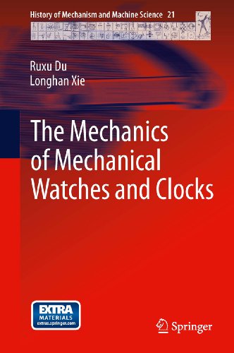 The Mechanics of Mechanical Watches and Clocks: 21 (History of Mechanism and Machine Science)
