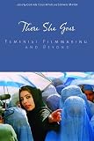 There She Goes: Feminist Filmmaking and Beyond (Contemporary Approaches to Film and Media Series)