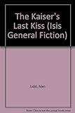 The Kaiser's last kiss