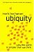 Ubiquity: The Science of History or Why the World is Simpler Than We Think