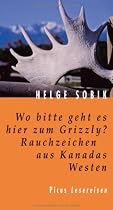 Wo bitte geht es hier zum Grizzly? Rauchzeichen aus Kanadas Westen
