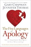 The Five Languages of Apology: How to Experience Healing in All Your Relationships [5 LANGUAGES OF APOLOGY]