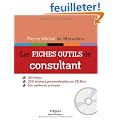Les fiches outils du consultant - 150 fiches. 200 sch�mas personnalisables sur cd-rom. Les meilleures pratiques.
