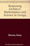 The reasoning architect : mathematics and science in design