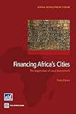 Financing Africa's cities : the imperative of local investment
