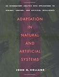 Adaptation in Natural and Artificial Systems: An Introductory Analysis with Applications to Biology, Control, and Artificial Intelligence
