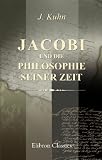 Bild zu: Jacobi und die Philosophie seiner Zeit: Ein Versuch, das wissenschaftliche Fundament der Philosophie historisch zu er&ouml;tern