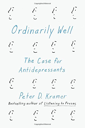 Ordinarily Well: The Case for Antidepressants