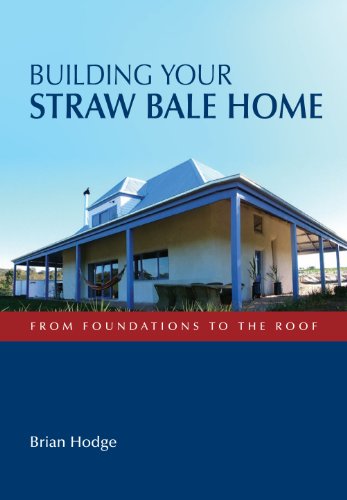 Building Your Straw Bale Home: From Foundations to the Roof