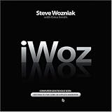 iWoz: How I Invented the Personal Computer and Had Fun Along the Way (Unabridged)