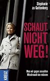 Produkt-Bild: Schaut nicht weg! Was wir gegen sexuellen Missbrauch tun m&uuml;ssen