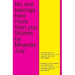 No One Belongs Here More Than You: Stories
