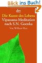Die Kunst des Lebens: Vipassana-Meditation nach S.N. Goenka