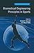 Biomedical Engineering Principles in Sports (Bioengineering, Mechanics, and Materials: Principles and Applications in Sports, 1)