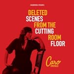 Deleted Scenes From The Cutting Room...