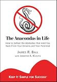 Books : The Anacondas in Life - How to Defeat the Obstacles That Hold You Back From Your Dreams and Your Potential