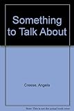 Something to talk about