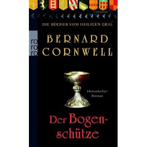 Die Bücher vom Heiligen Gral. Der Bogenschütze - Bernard Cornwell