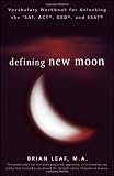 Defining New Moon: Vocabulary Workbook for Unlocking the SAT, ACT, GED, and SSAT (Defining Series)