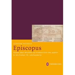 Episcopus: Wissen �ber Bisch�fe im Frankreich des sp�ten 8. bis fr�hen 10. Jahrhunderts
