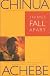 Things Fall Apart: A Novel