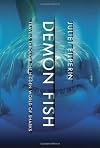 Demon Fish: Travels Through the Hidden World of Sharks