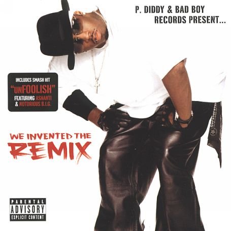 Bad Boys - P Diddy & Bad Boy Records Present: We Invented the Remix - Zortam Music
