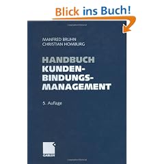 Handbuch Kundenbindungsmanagement: Strategien und Instrumente f�r ein erfolgreiches CRM