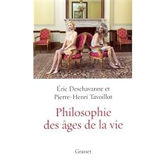 Philosophie des �ges de la vie : Pourquoi grandir ? Pourquoi vieillir ?