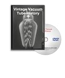 Vintage Vacuum Tube History on DVD - History of the Electron, Cathode Ray, Vacum Tubes, Early Surge Protection of Vacuum Tubes, Early Transistor and Valve Technology and More...