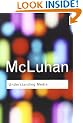 Understanding Media (Routledge Classics)