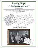 Family Maps of Polk County, Missouri, Deluxe Edition