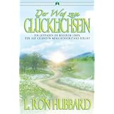 Der Weg zum Gl�cklichseinvon "L. Ron Hubbard"
