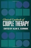 Clinical Casebook of Couple Therapy