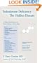 Testosterone Deficiency: The Hidden Disease: A major Health Issue for Every Woman - Every Man