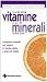 Guida alle vitamine e ai minerali. Integratori naturali per essere in buona salute e pieni di vitalità