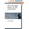 The Private Diary of Dr. John Dee: And the Catalog of His Library of Manuscripts