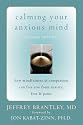 Calming Your Anxious Mind: How Mindfulness & Compassion Can Free You from Anxiety, Fear, & Panic