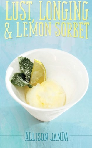 Lust, Longing & Lemon Sorbet