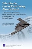 Why Has the Cost of Fixed-Wing Aircraft Risen?: A Macroscopic Examination of the Trends in U.S. Military Aircraft Costs over the Past Several Decades